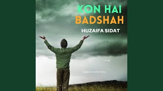 Kon Hai Badshah (Studio Version)