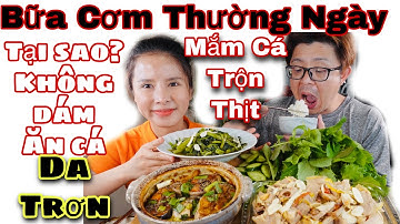 Bữa Cơm THƯỜNG NGÀY Của Gia Đình| Mắm CÁ SỐNG TRỘN THIT - Cá BASA Kho Tộ | Tại Sao SỢ CÁ DA TRƠN