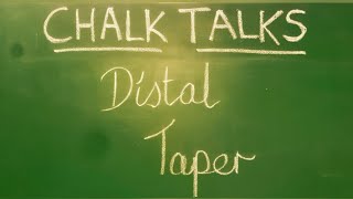 Chalk Talks: Distal Taper