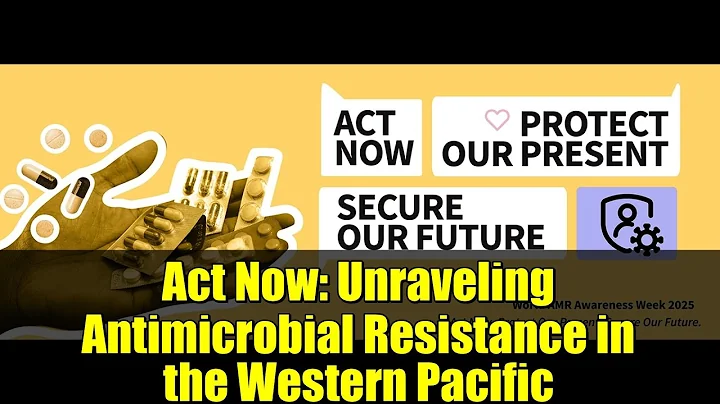 Act Now: Unraveling Antimicrobial Resistance in the Western Pacific