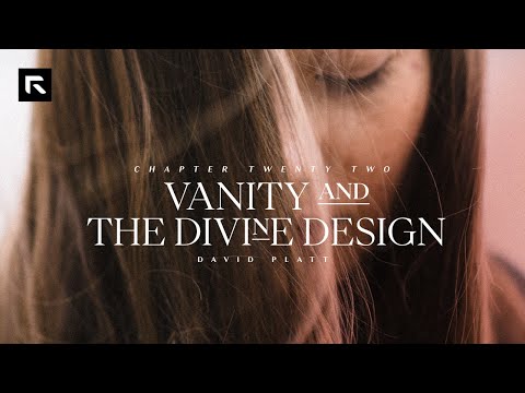 Chapter 22: Vanity and the Divine Design || Bart Box