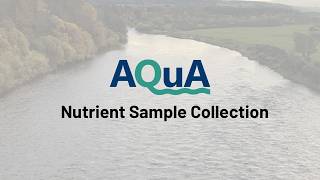 AQuA Nutrient Sample Collection: Short Video Instructions