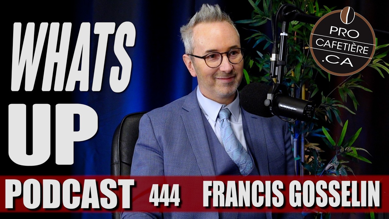 Francis Gosselin / Les dures VÉRITÉS de l'économie / Whats Up Podcast 444