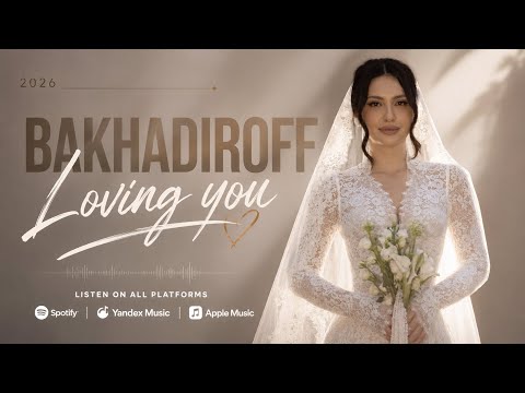BAKHADIROFF - Loving You (Orginal Mix)2026