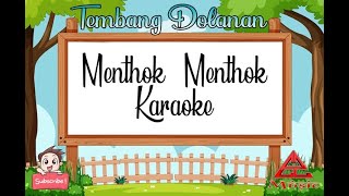 TEMBANG DOLANAN - MENTHOK - MENTHOK - KARAOKE