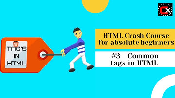 HTML Crash Course for absolute beginners #3 - Common tags in HTML