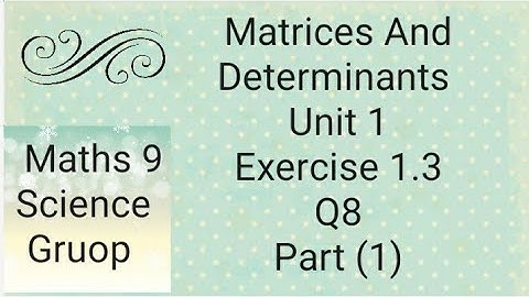 Maths 9 Unit 1 Ex 1.3  Q8 part (1) Matrices And Determinants   (Punjab board)
