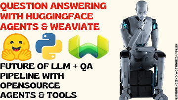 Question Answering with Huggingface Agents & Weaviate: LLM + QA pipeline with Opensource Models