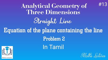 Equation of the plane containing the line |Problem 2 |Straight Line| #13 |Analytical Geometry of 3D