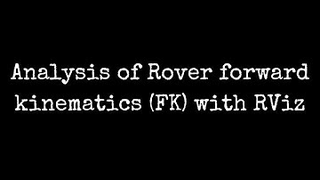Analysis of Rover forward kinematics (FK) with RViz