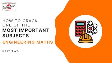 Engineering Maths - How to crack One of the MOST IMPORTANT Subjects | GATE 2021 | Part 2