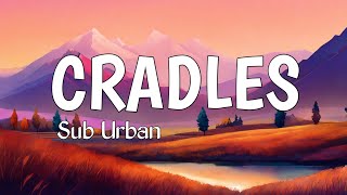 Sub Urban  Cradles I pop  I (Lyrics) I Legend I