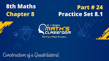 8th Maths | Practice Set 8.1 | Chapter 8 Quadrilateral: Construction and types