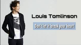 Louis Tomlinson - Don't let it break your heart (lyrics)