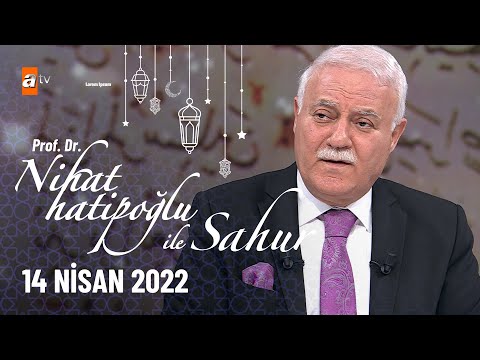 Nihat Hatipoğlu ile Sahur 14 Nisan 2022