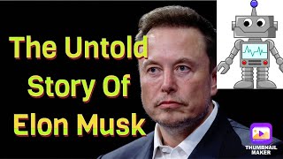 The Untold Story Of Elon Musk In 2025