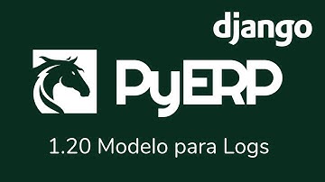 PyERP - ERP Gratis ( Django Python ) Chile   - 1.10 Modelo para Logs