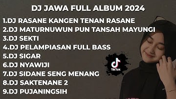 DJ RASANE KANGEN TENAN RASANE • DJ JAWA FULL ALBUM TERBARU 2024