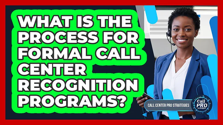 What Is The Process For Formal Call Center Recognition Programs?