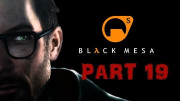 Black Mesa: Steam Edition - Part 19 - Residue Processing & Questionable Ethics