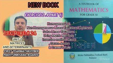 LECTURE 24  EXERCISE 2.4 (PART 1)  SYSTEM OF LINEAR EQUATIONS Full EXPLANATION FIRST YEAR MATH kpk