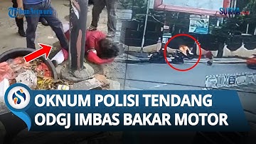DETIK-DETIK Oknum Polisi TENDANG Kepala ODGJ gegara Kesal Motornya Dibakar Pakai Bensin