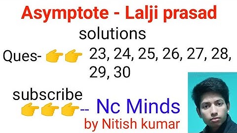 Asymptote lalji prasad ,exercise-7A, solution Ques- 23, 24, 25, 26, 27, 28, 29, 30