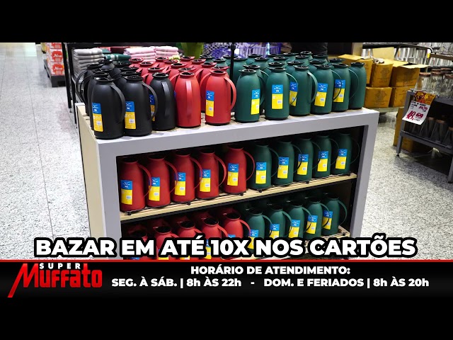 COMPRE O PRESENTE DA SUA MÃE NO BAZAR DO SUPER MUFFATO DE APUCARANA E PAGUE EM ATÉ 10X NOS CARTÕES