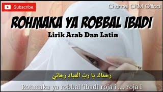 Rohmaka ya robbal ibadi merdu lirik arab latin
