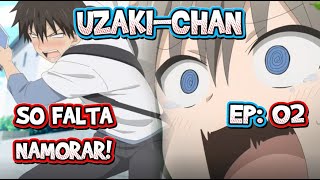 COM DIREITO A ENCOXADA! - UZAKI-CHAN WA ASOBITAI EP 2 - IMPRESSÕES