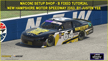 iRacing Fixed NASCAR Series Tutorial: B Fixed Xfinity, New Hampshire 23S3. Maconi Setup Shop
