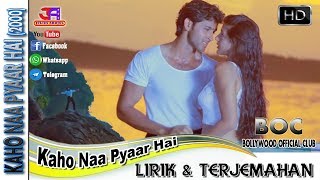 KAHO NAA PYAAR HAI - OST. KAHO NAA PYAAR HAI (LIRIK & TERJEMAHAN)