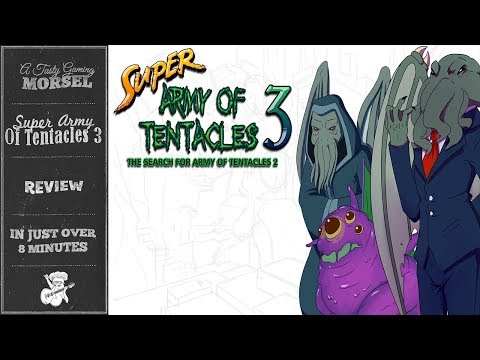 A Tasty Gaming Morsel:  Super Army Of Tentacles 3 - A Review In Just Over 8 Minutes