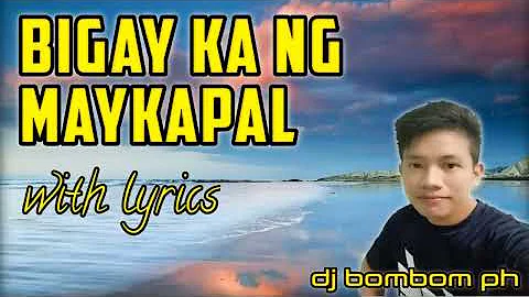 BIGAY KA NG MAYKAPAL | TAGALOG VERSION | BY NIKKO PERMANO/DJ BOMBOM PH