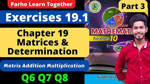Exercise 19.1 Unit 19 Matrices Q6 Q7 Q8 Class10 New mathematics book Sindh Board | New Math Karachi