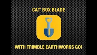 Cat® Box Blade with Trimble Earthworks Go!