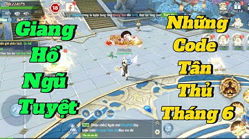 Giang Hồ Ngũ Tuyệt, Những Code Tân Thủ Tháng 6, Còn Sử Dụng Được,Nhi Kiếm Hiệp.