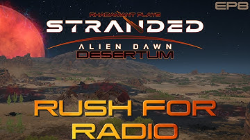 Stranded: Alien Dawn Desertum - Rush For Radio // EP8
