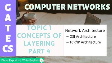 OSI Model | TCP/IP Model | Concept of Layering | Computer Networks | GATE CS | Divya Explains