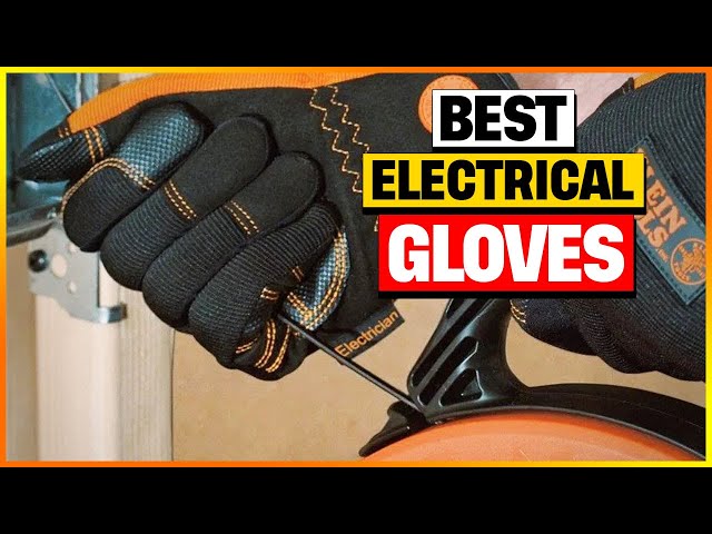 10 Best Electrician Gloves 2020 