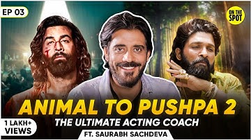 The Man Who Teaches Your Favorite Stars: Saurabh Sachdeva on Pushpa 2, Animal | On The Spot EP03