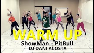 WARM UP - Zumba® - ShowMan Pitbull - Dj Dani Acosta l Choreography l Cia Art Dance Oficial