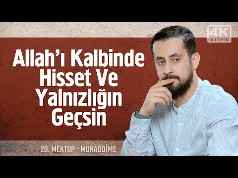 Allah'ı Kalbinde Hisset Ve Yalnızlığın Geçsin - [20. Mektup Mukaddime]- İmân-ı billâh| Mehmet Yıldız