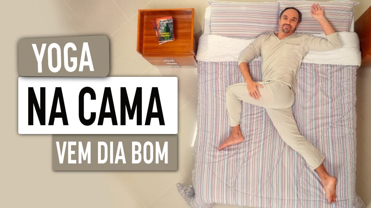 Yoga na Cama  - Manhã | Para acordar bem
