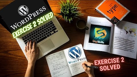 DigiSkills WordPress Exercise 2 | WordPress | Exercise 2 | Solved | Digiskills Pk