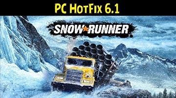 SnowRunner 💠 PC HotFix 6.1