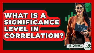 What Is A Significance Level In Correlation? - The Friendly Statistician