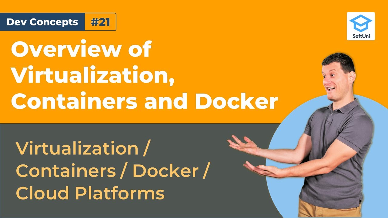 Overview of Virtualization, Containers and Docker [Dev Concepts #21]