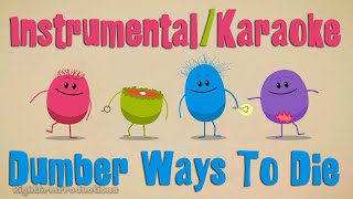Dumber Ways To Die Karokeinstrumental