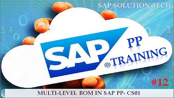 Multilevel BOM in SAP PP | CS01 | CS12